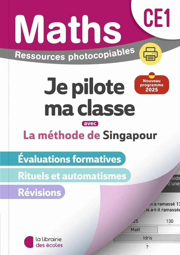 La méthode de Singapour : Mathématiques : CE1 ; Je pilote ma classe
