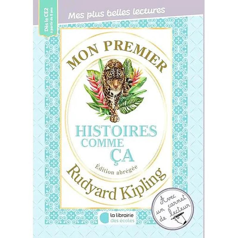 Rudyard Kipling : Mon premier. Histoires comme ça