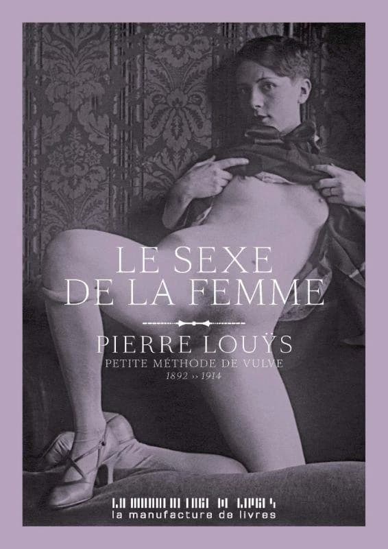 Le sexe de la femme : petite méthode de vulve, 1892-1914