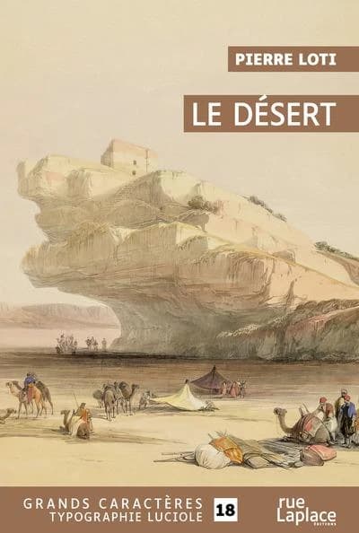 Le désert : récit de voyage ([Éd. en] grands caractères) Pierre Loti