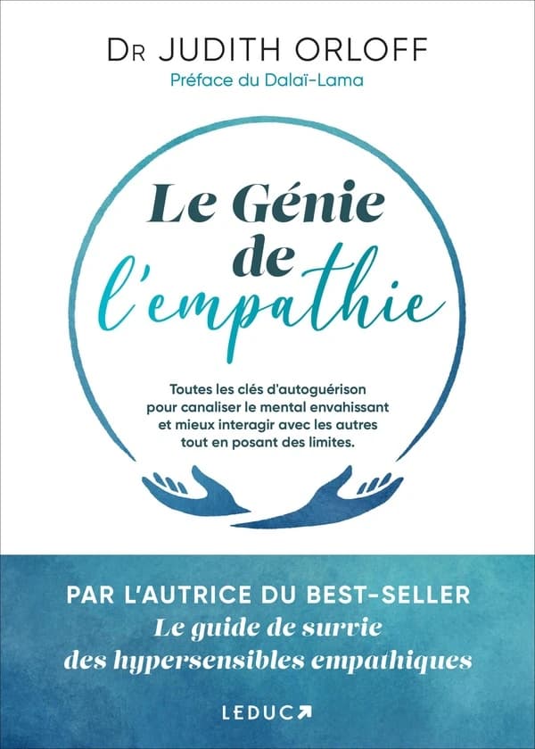 Le génie de l'empathie : toutes les clés d'autoguérison pour canaliser le mental envahissant et mieux interagir avec les autres tout en posant des limites