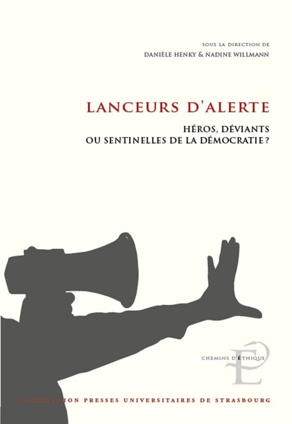 Lanceurs d'alerte : héros, déviants ou sentinelles de la démocratie ?