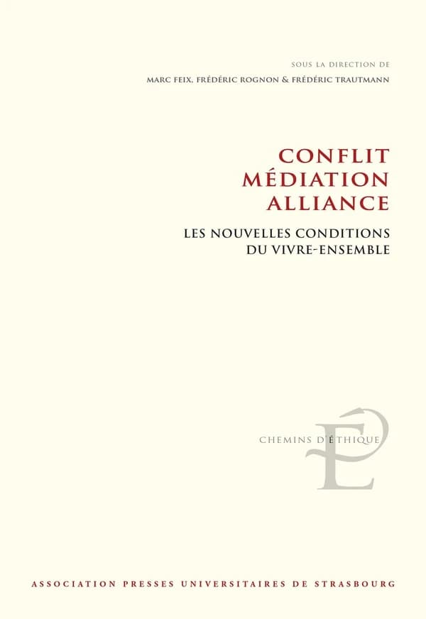 Conflit, médiation, alliance : les nouvelles conditions du vivre-ensemble