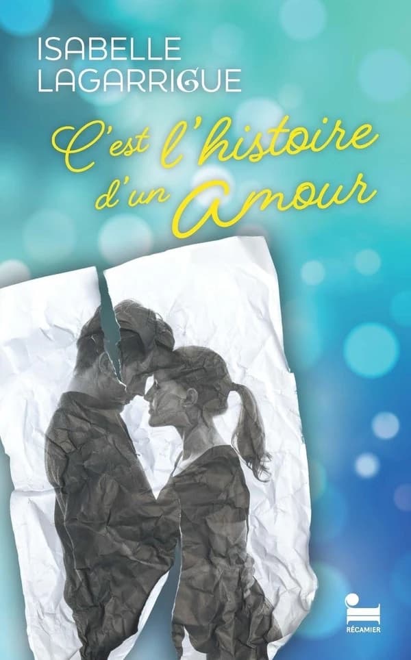 C'est l'histoire d'un amour : roman