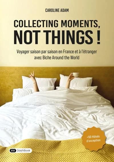 Collecting moments, not things ! : Voyager saison par saison en France et à l'étranger avec Biche Around the World