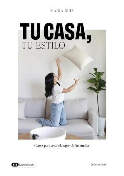 Tu casa, tu estilo : Claves para crear el hogar de tus suenos