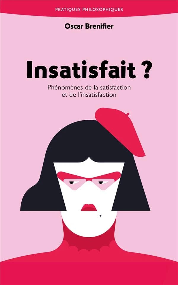 Insatisfait ? : phénomène de la satisfaction et de l'insatisfaction