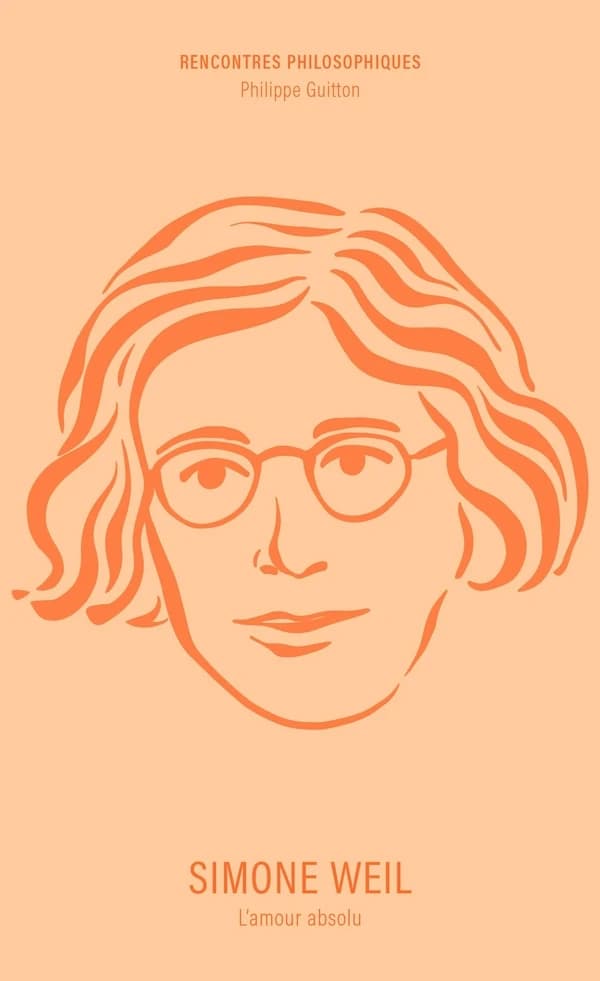 Simone Weil : l'amour absolu