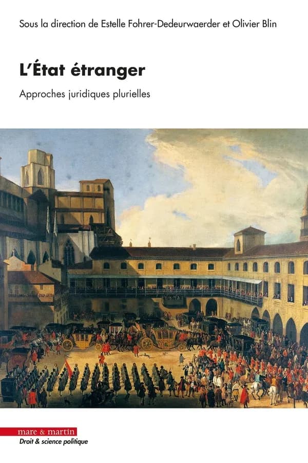 L' Etat étranger : approches juridiques plurielles
