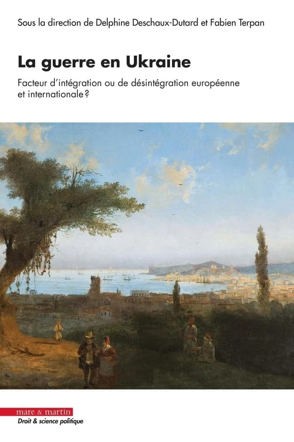 La guerre en Ukraine, facteur d'intégration ou de désintégration européenne et internationale ? : regards croisés pluridisciplinaires