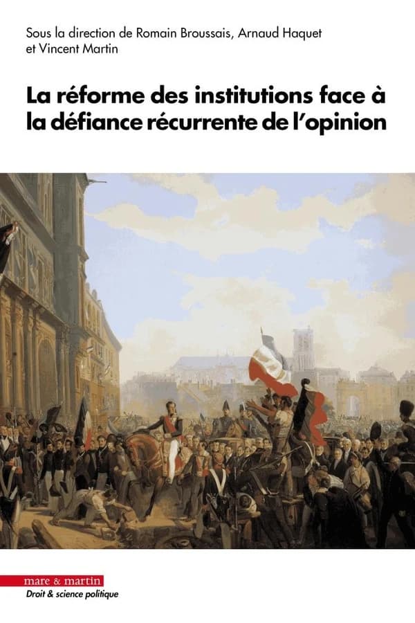 La réforme des institutions face à la défiance récurrente de l'opinion : entre histoire et actualité