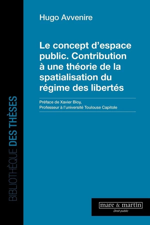 Le concept d'espace public : Contribution à une théorie de la spatialisation du régime des libertés