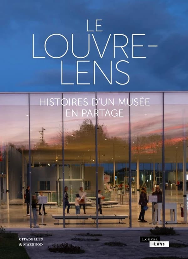 Le Louvre-Lens : histoires d'un musée en partage