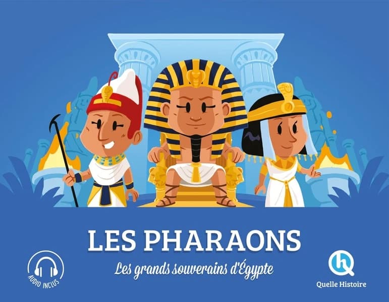 Les pharaons : les grands souverains d'Égypte