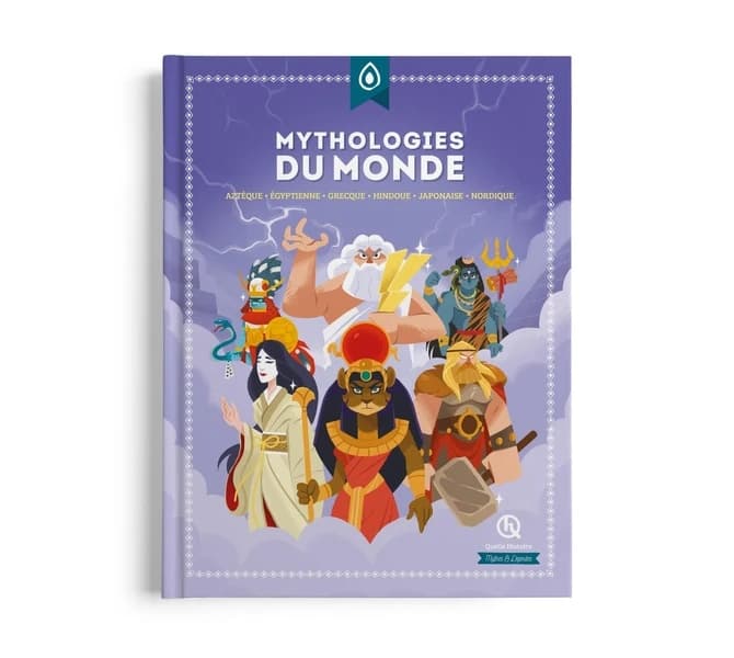 Mythologies du monde : aztèque, égyptienne, grecque, hindoue, japonaise, nordique
