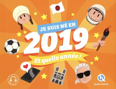 Je suis né en 2019 et quelle année !