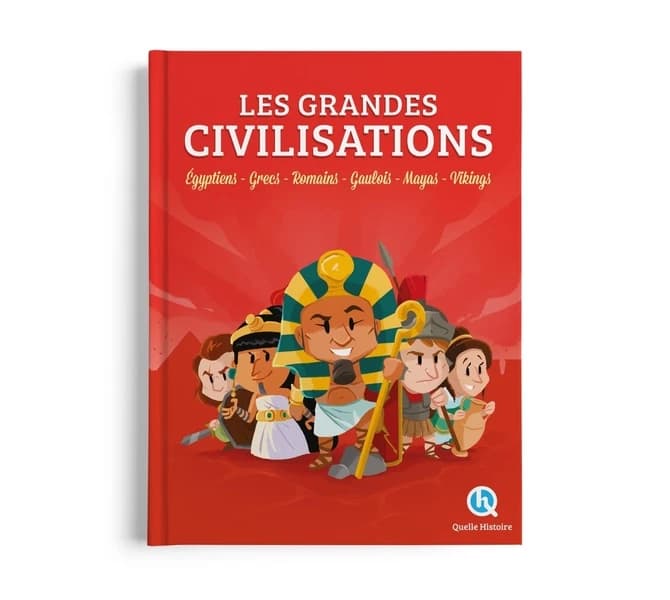 Les grandes civilisations : Égyptiens, Grecs, Romains, Gaulois, Mayas, Vikings