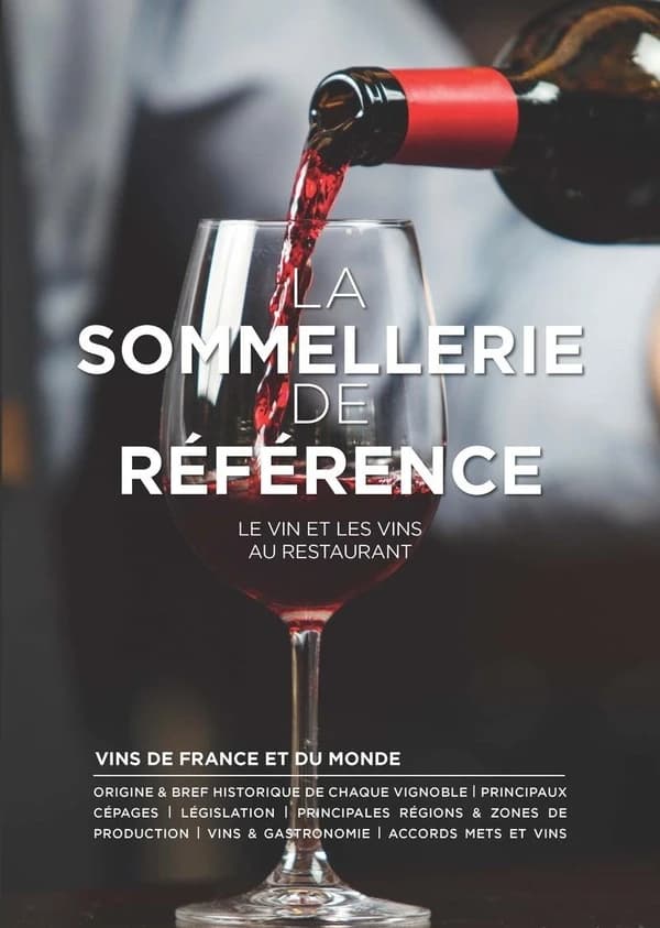 La sommellerie de référence : le vin et les vins au restaurant vins de France et du monde