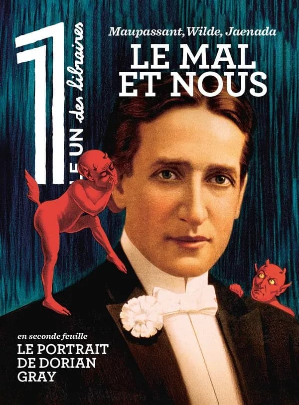Le 1 des libraires : Le mal et nous : Maupassant, Wilde, Jaenada