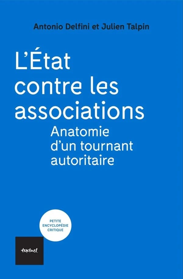 L'État contre les associations : Anatomie d’un tournant autoritaire