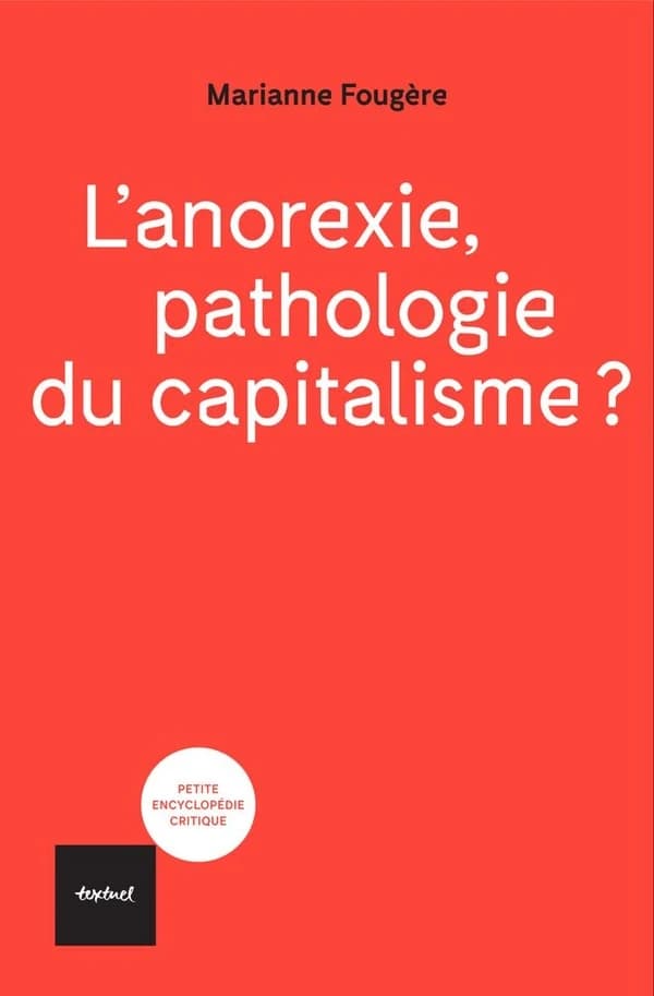 L'anorexie, pathologie du capitalisme