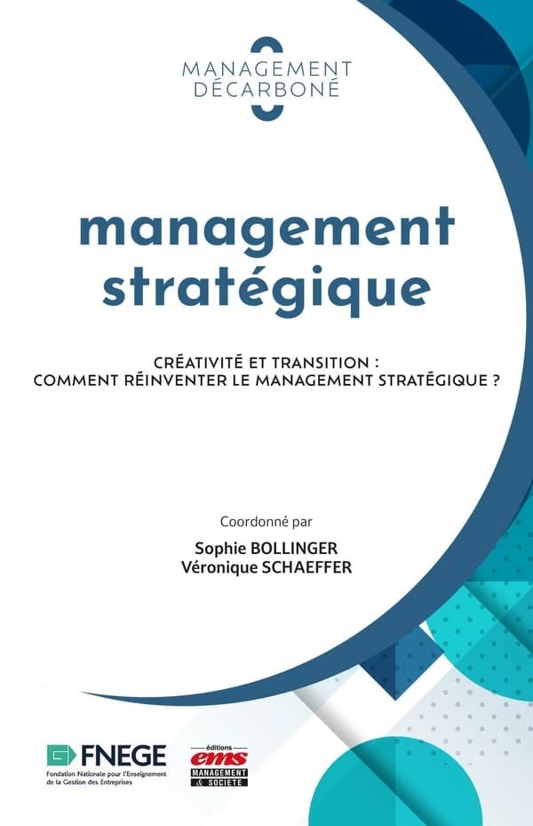 Management stratégique : créativité et transition, comment réinventer le management stratégique ?