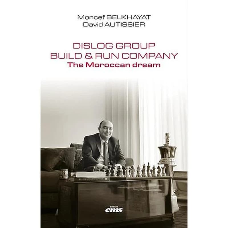 Dislog group : build & run company : the Moroccan dream