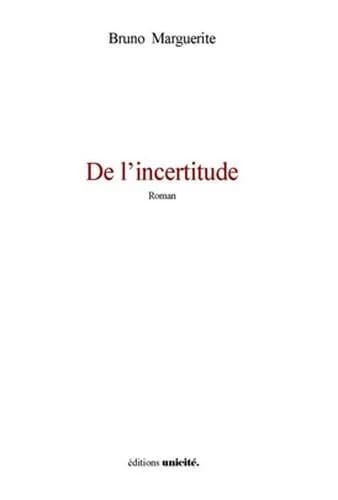 De l'incertitude : roman