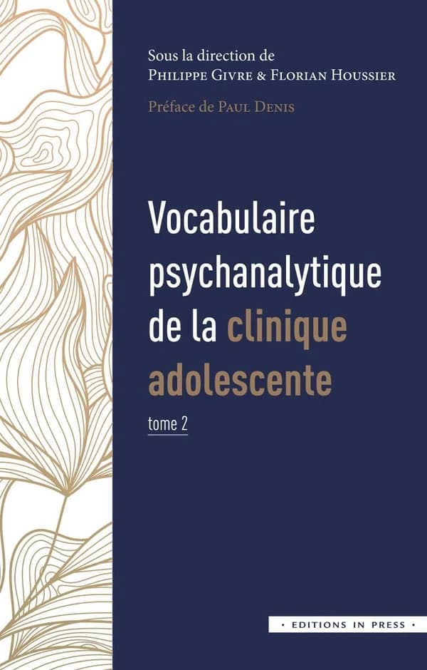 Vocabulaire psychanalytique de la clinique adolescente. Tome 2