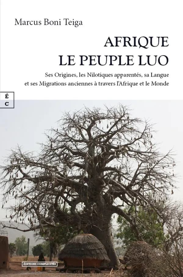 Afrique, le peuple Luo : Ses origines, les nilotiques apparentes, sa langue et ses migrations anciennes à travers l'Afrique et le Monde