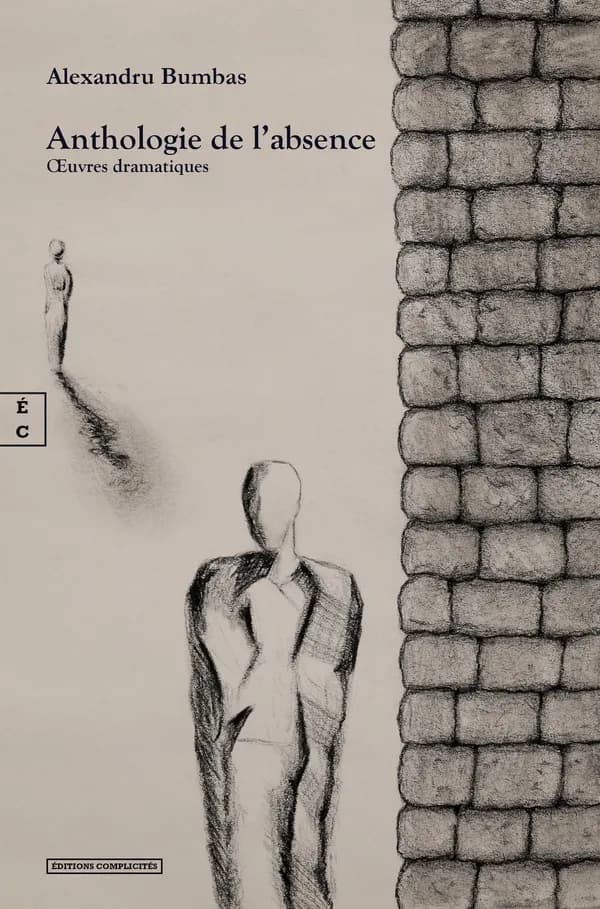 Anthologie de l'absence : Oeuvres dramatiques