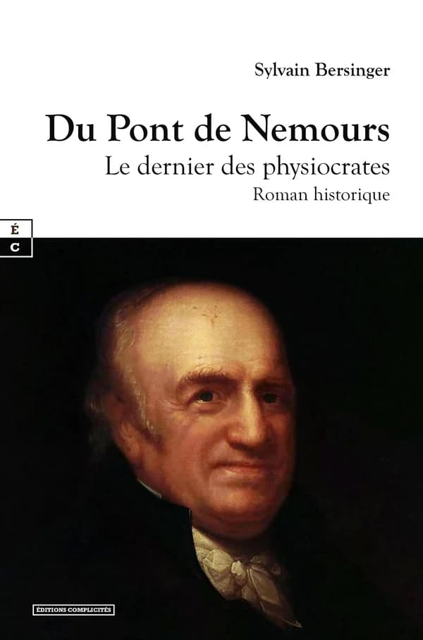 Du pont de Nemours : Le dernier des physiocrates