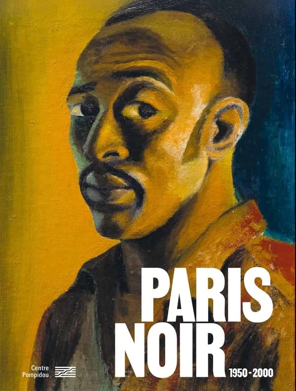 Paris noir : circulations artistiques, luttes anticoloniales, 1950-2000 : [exposition, Paris, Centre Pompidou, 19 mars-30 juin 2025]