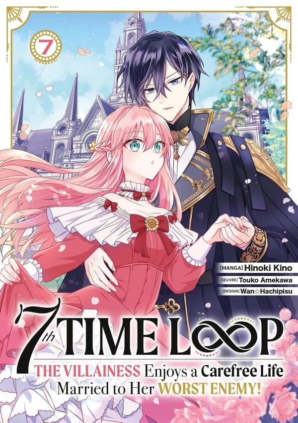 7th time loop : the villainess enjoys a carefree life married to her worst enemy !. 7