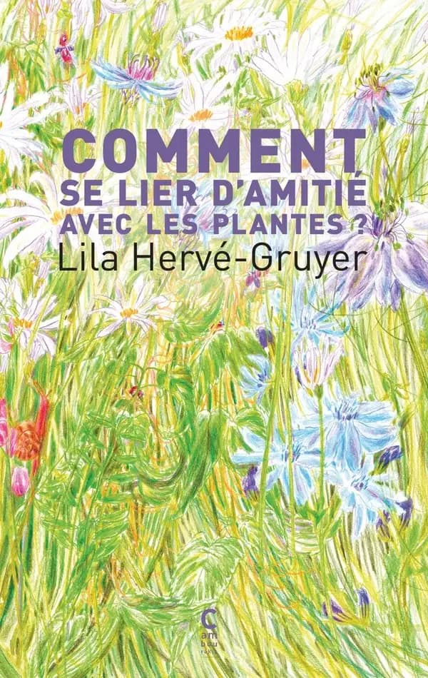 Comment se lier d'amitié avec les plantes ?