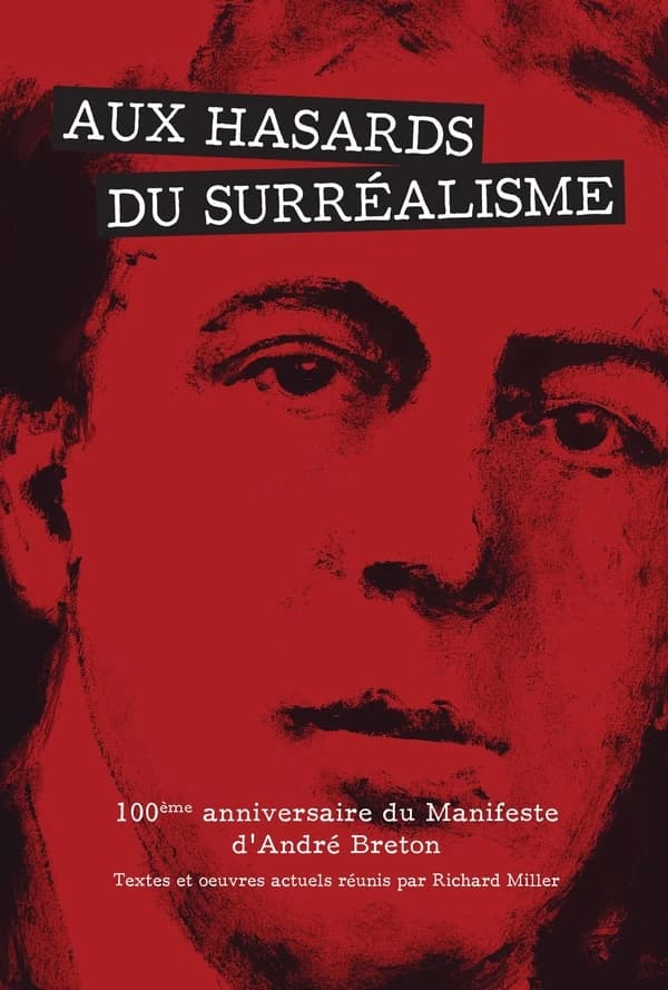 Aux hasards du  surréalisme : 100e anniversaire du Manifeste d'André Breton