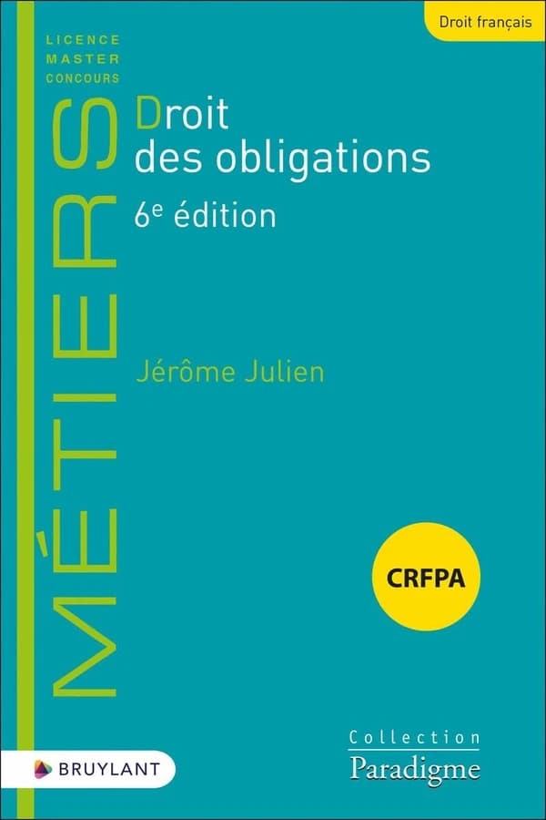 Droit des obligations (6e éd.) Jérôme Julien