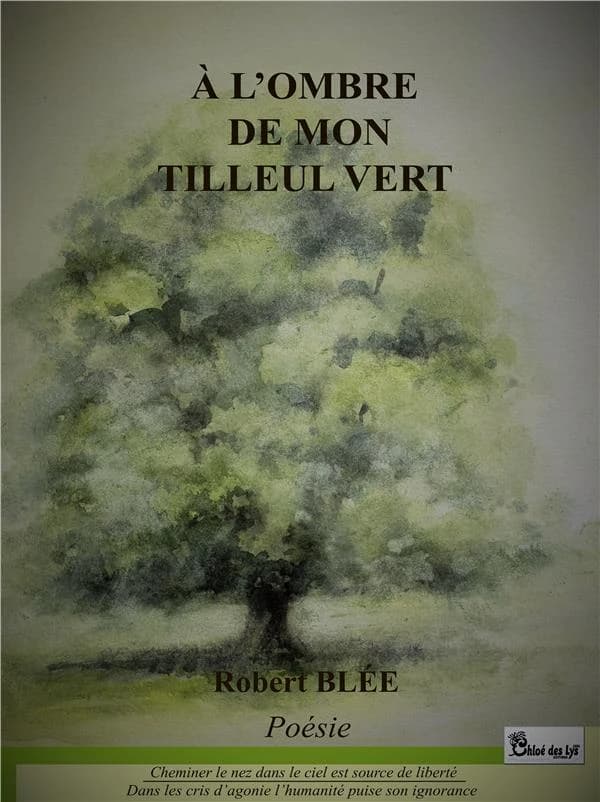 à l'ombre de mon tilleul vert