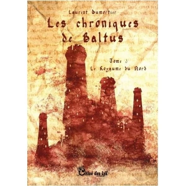 Les chroniques de Baltus Tome 3 : Le royaume du nord