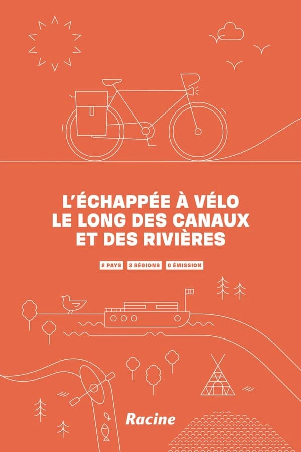 L'échappée à vélo le long des canaux et des rivières : 2 pays 3 régions 0 émission