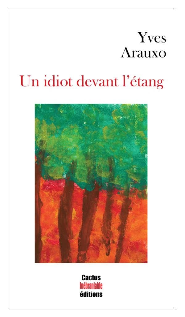 Un idiot devant l'étang
