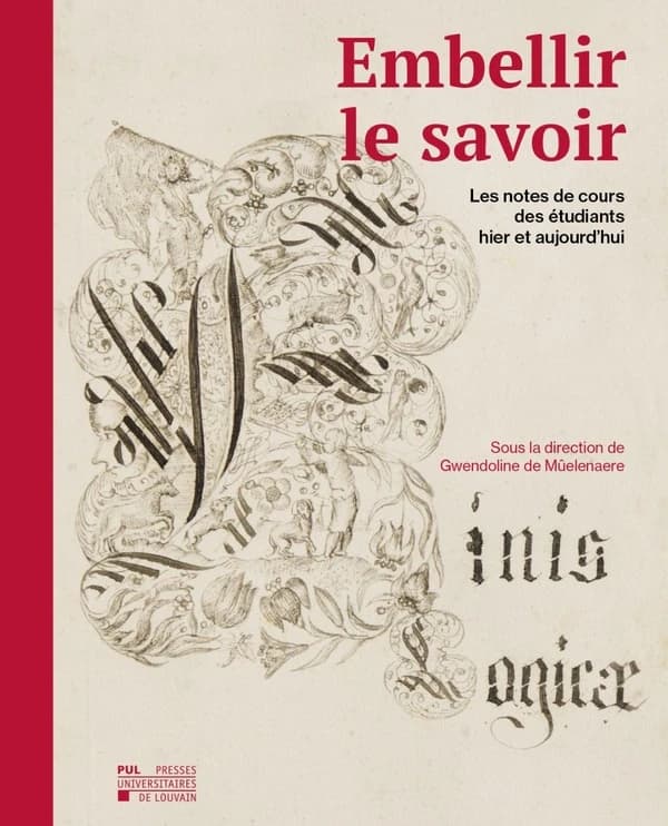 Embellir le savoir : les notes de cours des étudiants hier et aujourd'hui : [exposition au Musée L du 6 juin 2025 au 22 février 2026]