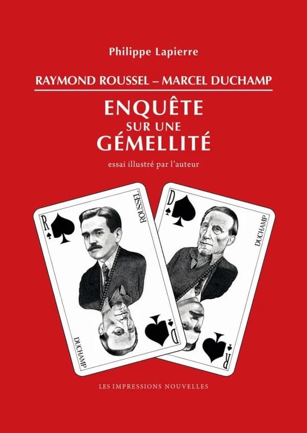 Raymond Roussel-Marcel Duchamp : enquête sur une gémellité
