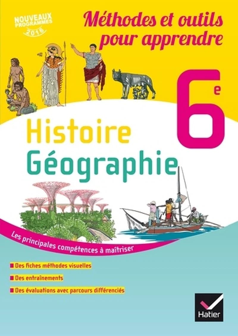Histoire-géographie ; 6ème ; méthodes et outils pour apprendre ; cahier de l'élève (édition 2016)
