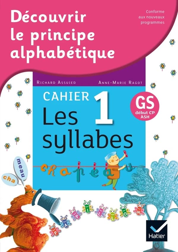 Découvrir le principe alphabétique ; cahier 1 ; les syllabes