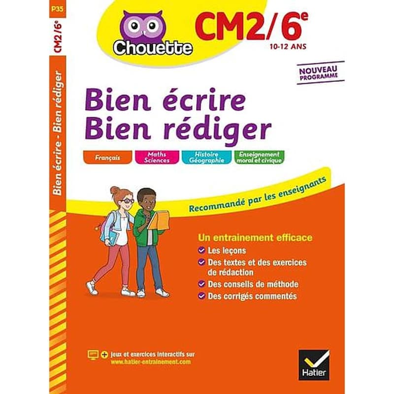 Bien écrire, bien rédiger : CM2-6e, 10-12 ans : nouveau programme