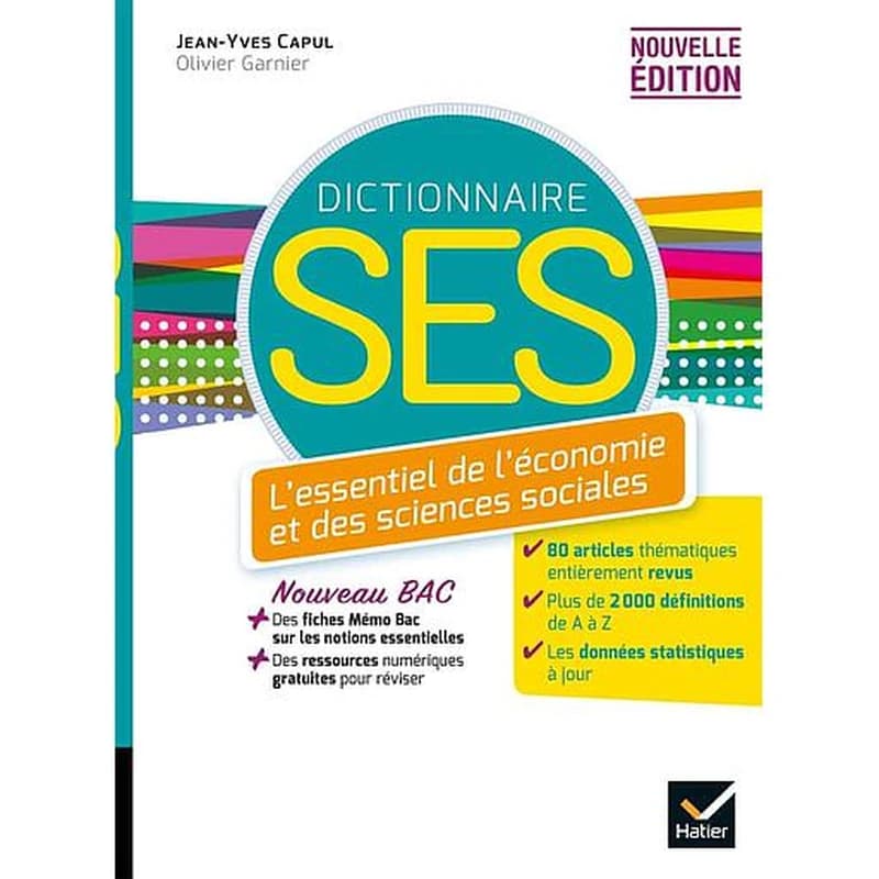 Dico SES : l'essentiel de l'économie et des sciences sociales (Nouvelle éd.) Jean-Yves Capul,... Olivier Garnier,...