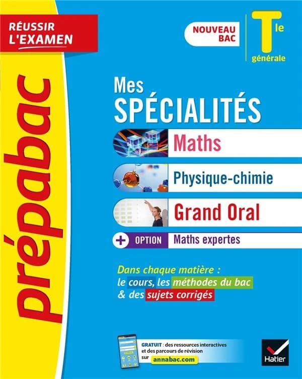 Mes spécialités : maths,... physique-chimie,... maths expertes,... grand oral,... : Tle générale : nouveau bac