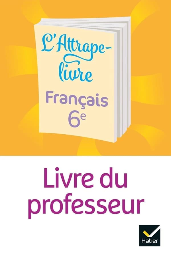 L'attrape-Livre Français 6e : Livre du professeur
