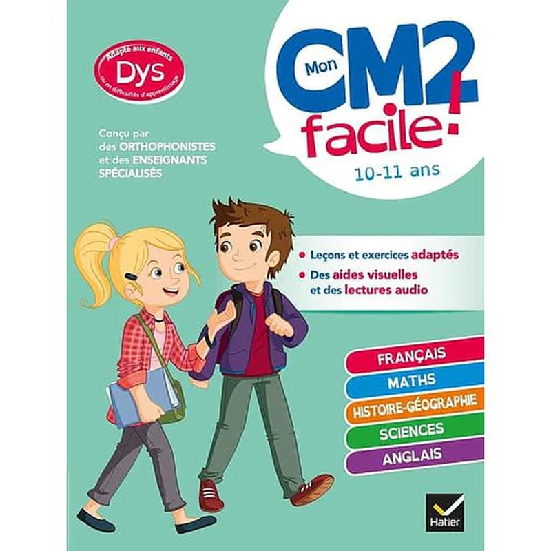 Mon CM2 facile ! toutes les matières ; adapté aux enfants dys ou en difficulté d'apprentissage